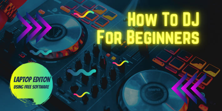 How to DJ : For beginners